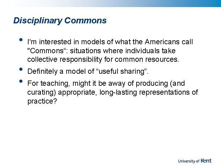 Disciplinary Commons • • • I'm interested in models of what the Americans call