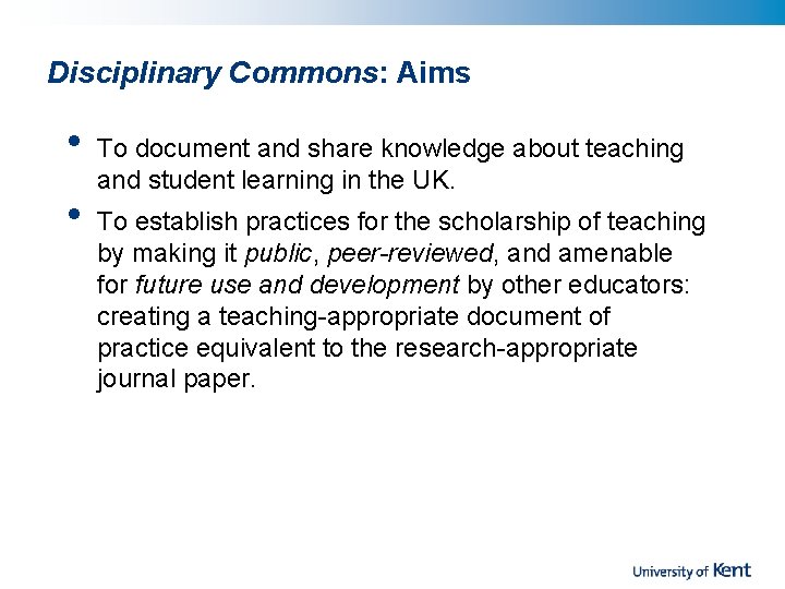 Disciplinary Commons: Aims • • To document and share knowledge about teaching and student