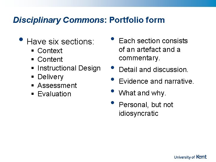 Disciplinary Commons: Portfolio form • Have six sections: § § § Context Content Instructional