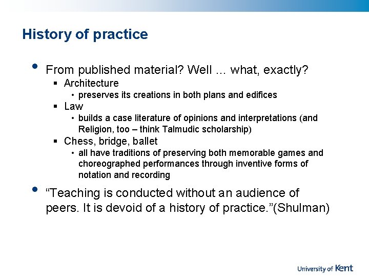 History of practice • From published material? Well … what, exactly? § Architecture •