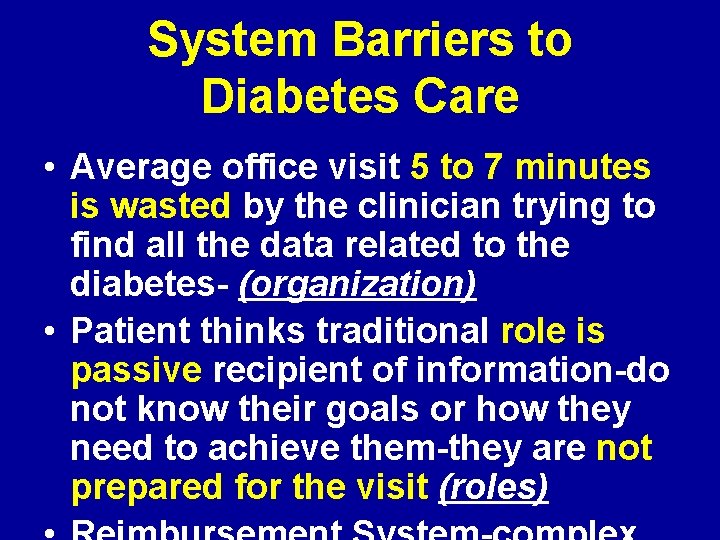 System Barriers to Diabetes Care • Average office visit 5 to 7 minutes is