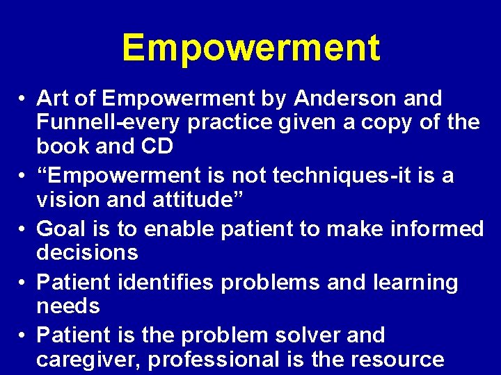 Empowerment • Art of Empowerment by Anderson and Funnell-every practice given a copy of