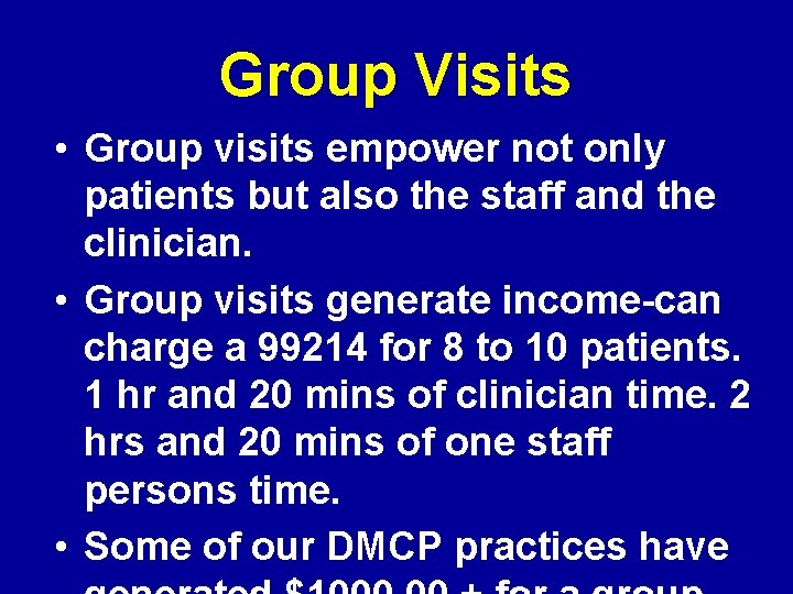 Group Visits • Group visits empower not only patients but also the staff and