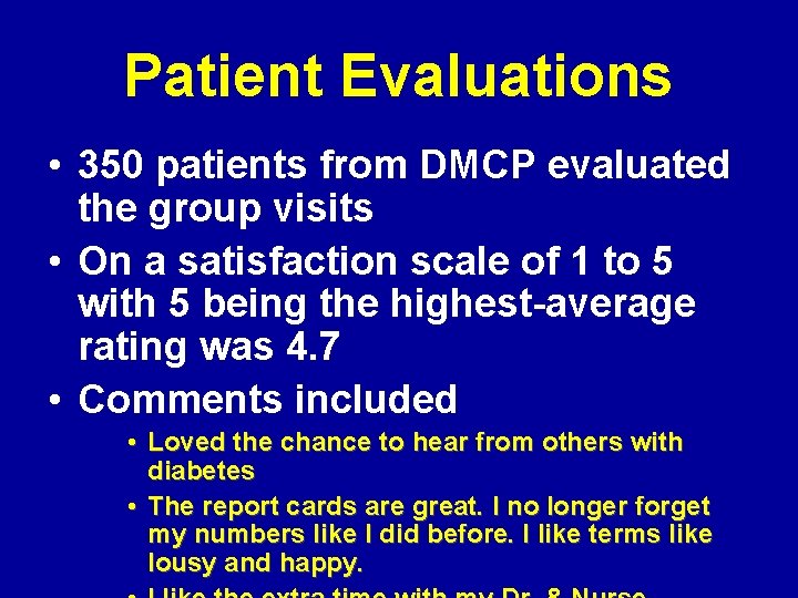 Patient Evaluations • 350 patients from DMCP evaluated the group visits • On a