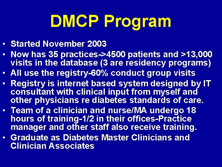 DMCP Program • Started November 2003 • Now has 35 practices->4500 patients and >13,
