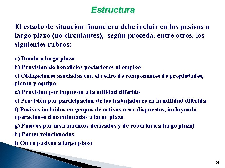 Estructura El estado de situación financiera debe incluir en los pasivos a largo plazo