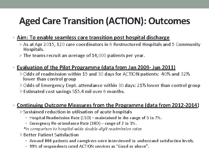 Aged Care Transition (ACTION): Outcomes • Aim: To enable seamless care transition post hospital