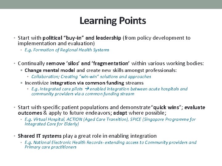 Learning Points • Start with political “buy-in” and leadership (from policy development to implementation