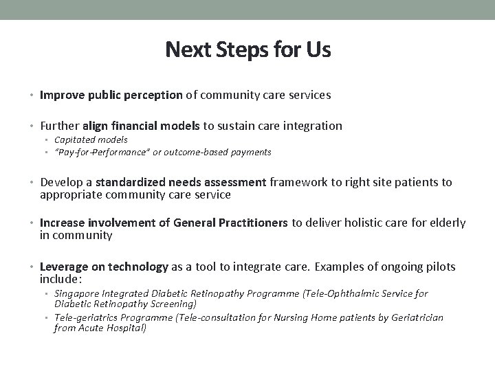 Next Steps for Us • Improve public perception of community care services • Further
