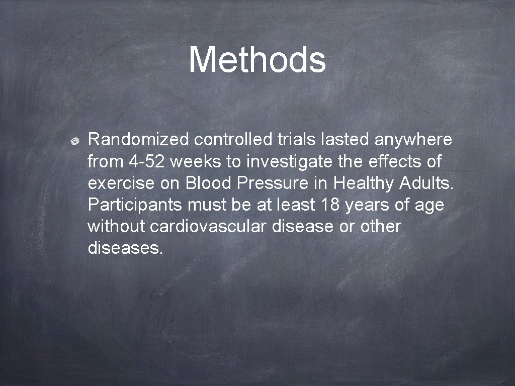 Methods Randomized controlled trials lasted anywhere from 4 -52 weeks to investigate the effects