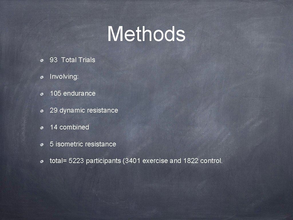 Methods 93 Total Trials Involving: 105 endurance 29 dynamic resistance 14 combined 5 isometric