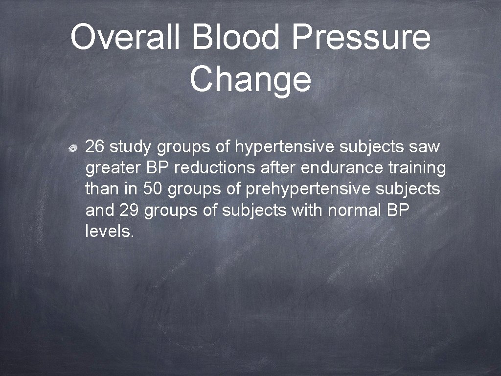 Overall Blood Pressure Change 26 study groups of hypertensive subjects saw greater BP reductions