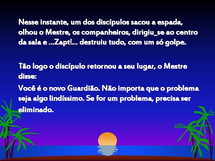 Nesse instante, um dos discípulos sacou a espada, olhou o Mestre, os companheiros, dirigiu_se