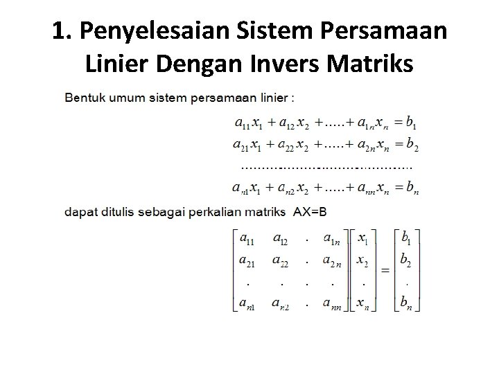 1. Penyelesaian Sistem Persamaan Linier Dengan Invers Matriks 