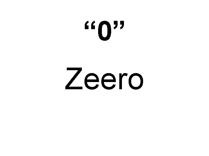 “ 0” Zeero 