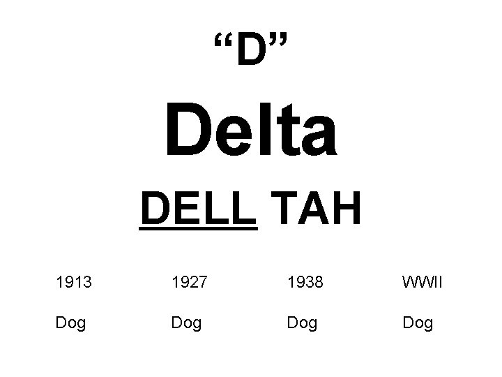 “D” Delta DELL TAH 1913 1927 1938 WWII Dog Dog 