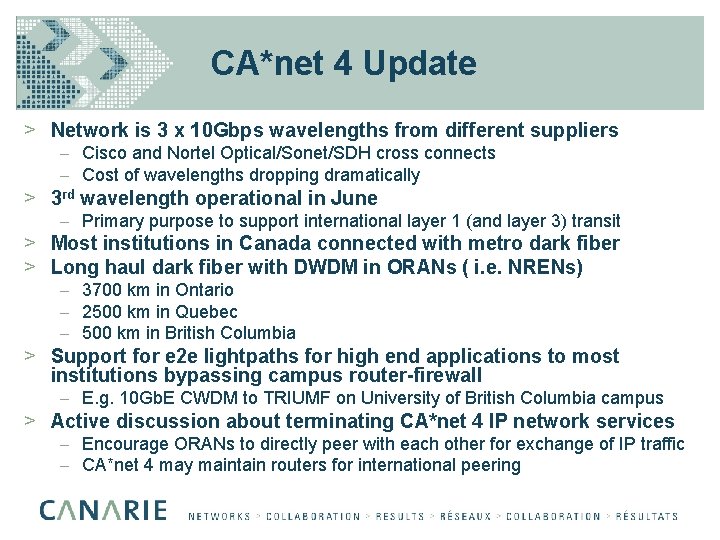 CA*net 4 Update > Network is 3 x 10 Gbps wavelengths from different suppliers