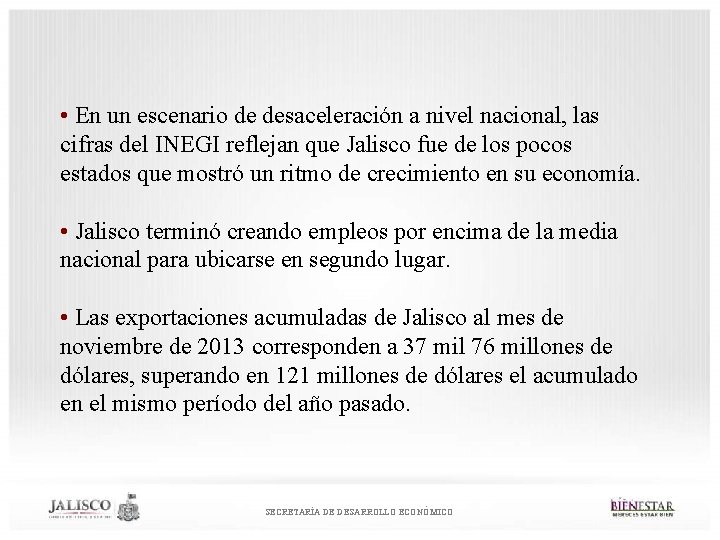  • En un escenario de desaceleración a nivel nacional, las cifras del INEGI
