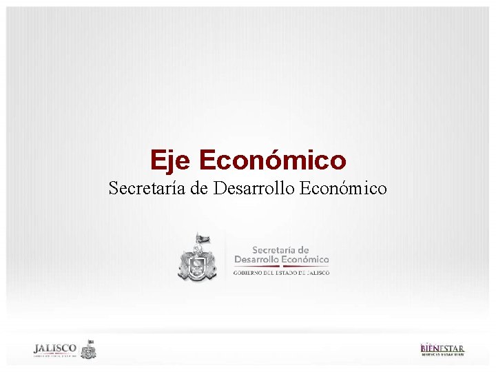 Eje Económico Secretaría de Desarrollo Económico 