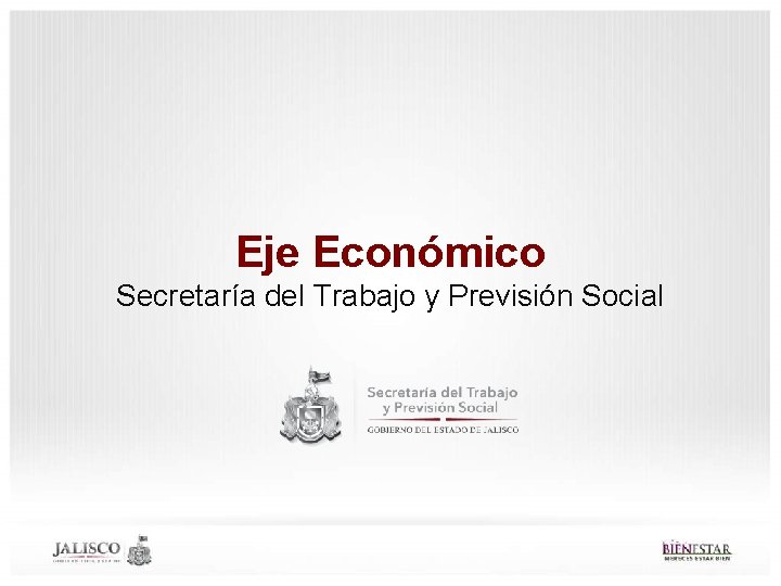 Eje Económico Secretaría del Trabajo y Previsión Social 