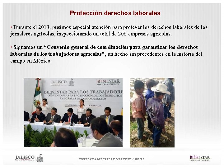 Protección derechos laborales • Durante el 2013, pusimos especial atención para proteger los derechos