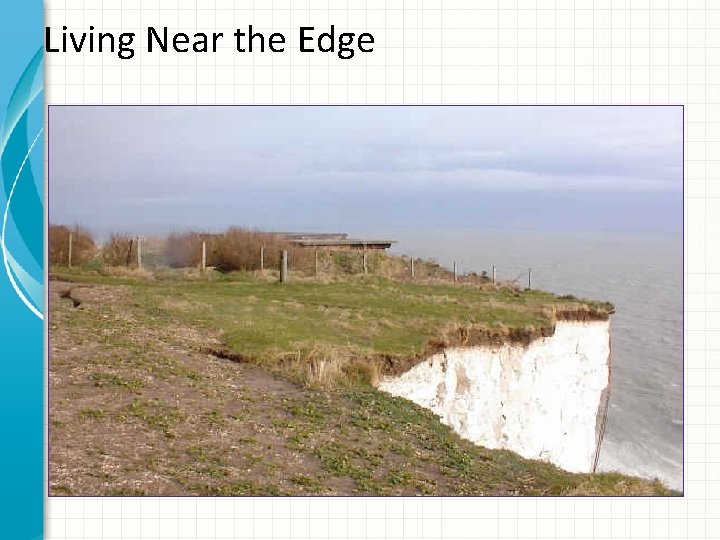 Living Near the Edge 