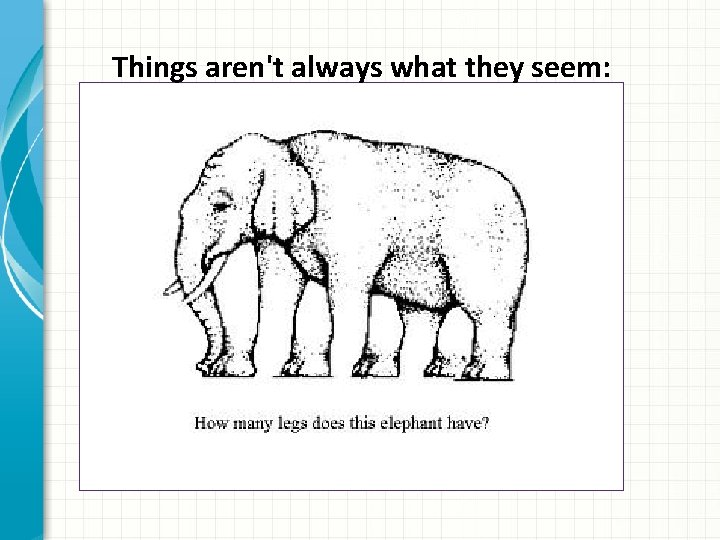 Things aren't always what they seem: 