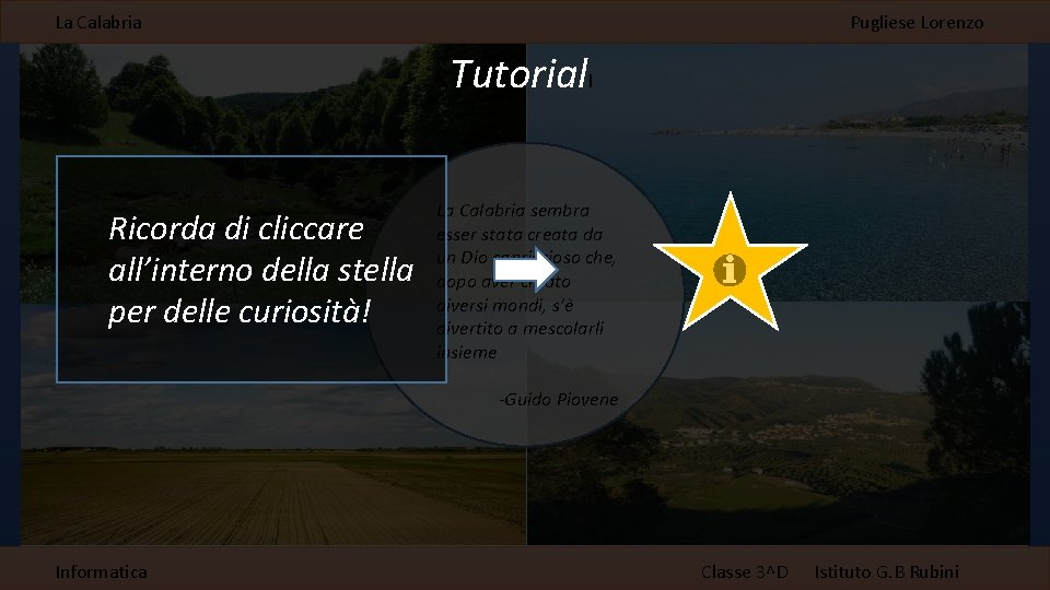 La Calabria Pugliese Lorenzo Tutoriall Ricorda di cliccare all’interno della stella per delle curiosità!