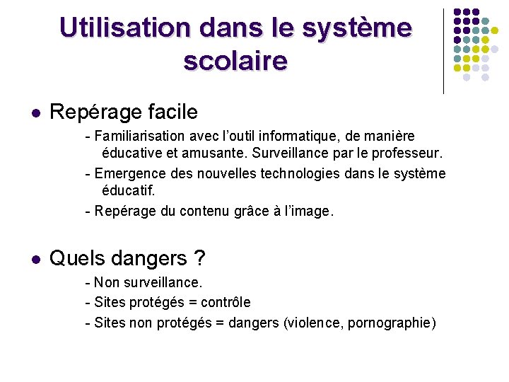 Utilisation dans le système scolaire l Repérage facile - Familiarisation avec l’outil informatique, de