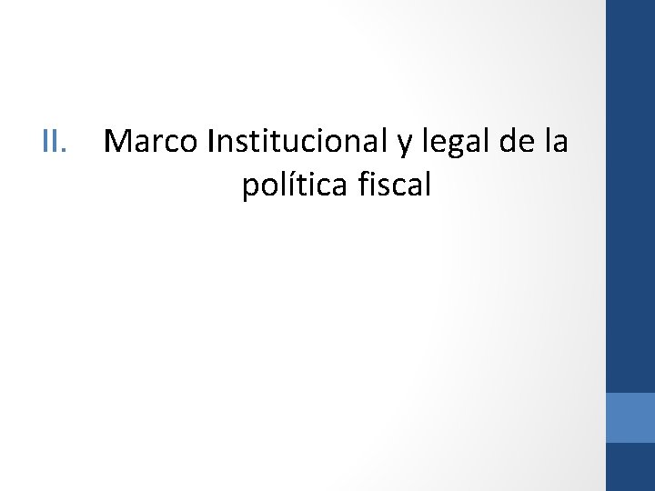 II. Marco Institucional y legal de la política fiscal 