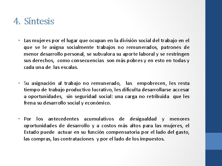 4. Síntesis • Las mujeres por el lugar que ocupan en la división social