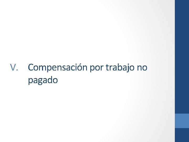 V. Compensación por trabajo no pagado 