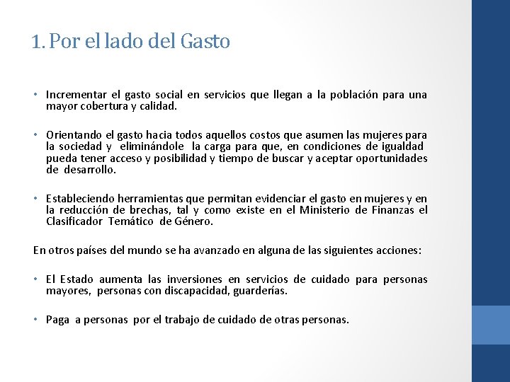 1. Por el lado del Gasto • Incrementar el gasto social en servicios que