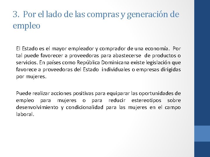 3. Por el lado de las compras y generación de empleo El Estado es