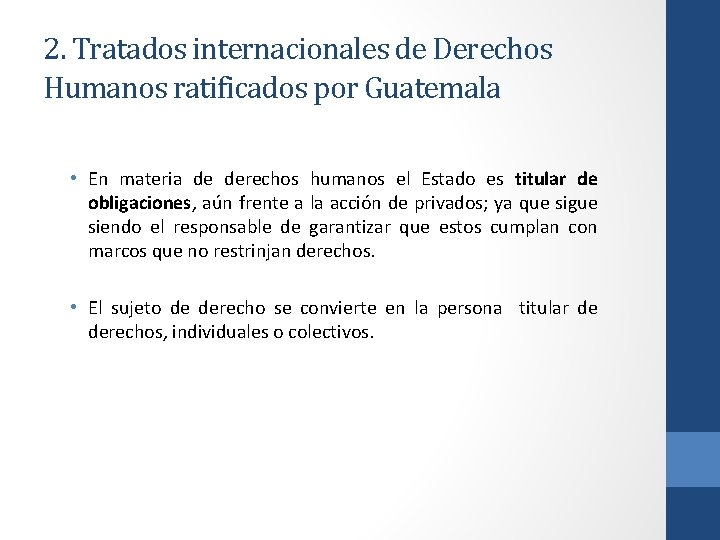 2. Tratados internacionales de Derechos Humanos ratificados por Guatemala • En materia de derechos