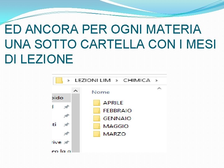 ED ANCORA PER OGNI MATERIA UNA SOTTO CARTELLA CON I MESI DI LEZIONE 