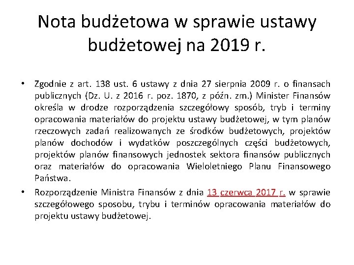 Nota budżetowa w sprawie ustawy budżetowej na 2019 r. • Zgodnie z art. 138