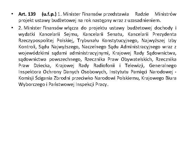  • Art. 139 (u. f. p. ) 1. Minister Finansów przedstawia Radzie Ministrów