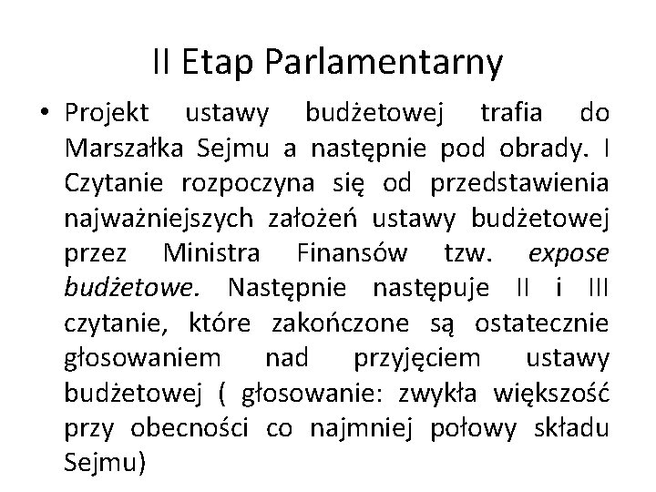 II Etap Parlamentarny • Projekt ustawy budżetowej trafia do Marszałka Sejmu a następnie pod