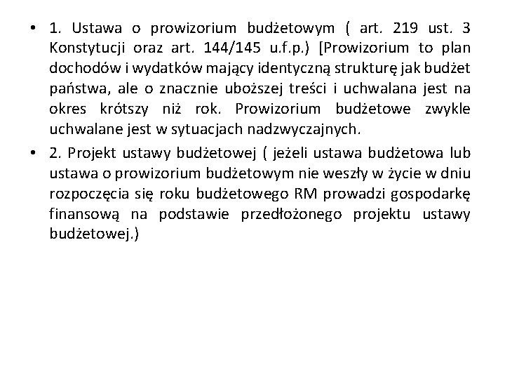  • 1. Ustawa o prowizorium budżetowym ( art. 219 ust. 3 Konstytucji oraz