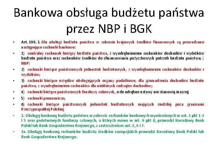 Bankowa obsługa budżetu państwa przez NBP i BGK • • • Art. 196. 1.