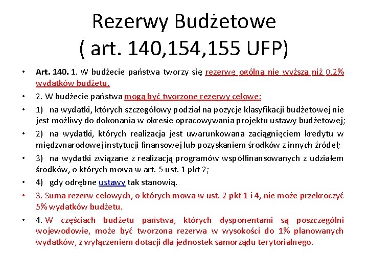 Rezerwy Budżetowe ( art. 140, 154, 155 UFP) • • Art. 140. 1. W