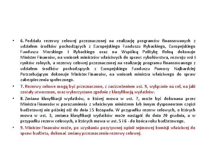  • • 6. Podziału rezerwy celowej przeznaczonej na realizację programów finansowanych z udziałem