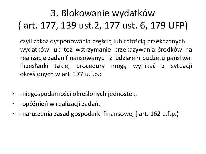 3. Blokowanie wydatków ( art. 177, 139 ust. 2, 177 ust. 6, 179 UFP)