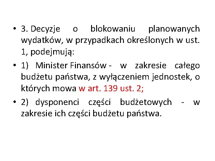  • 3. Decyzje o blokowaniu planowanych wydatków, w przypadkach określonych w ust. 1,