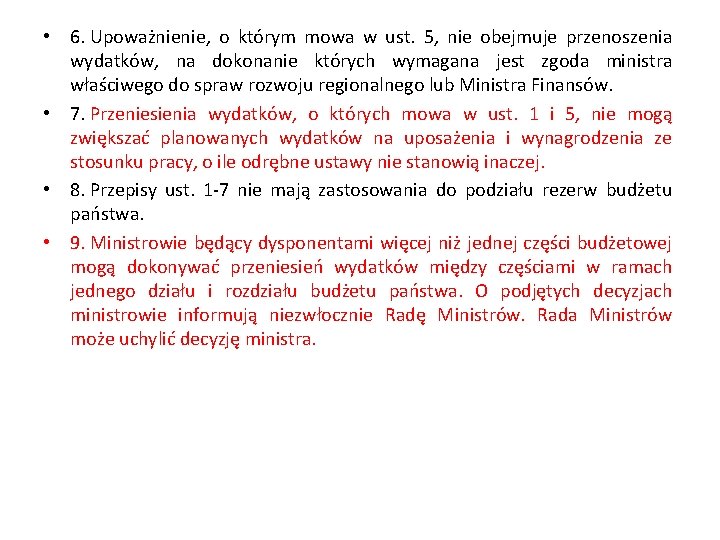  • 6. Upoważnienie, o którym mowa w ust. 5, nie obejmuje przenoszenia wydatków,