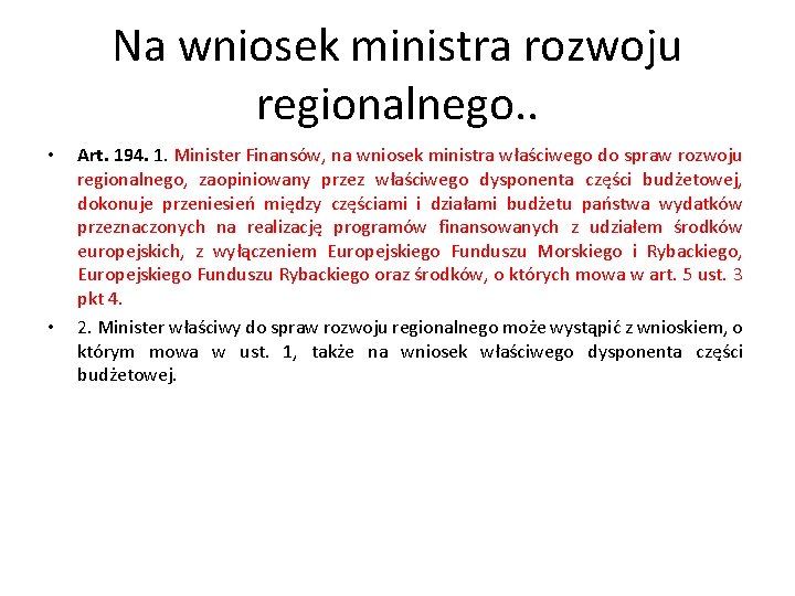 Na wniosek ministra rozwoju regionalnego. . • • Art. 194. 1. Minister Finansów, na
