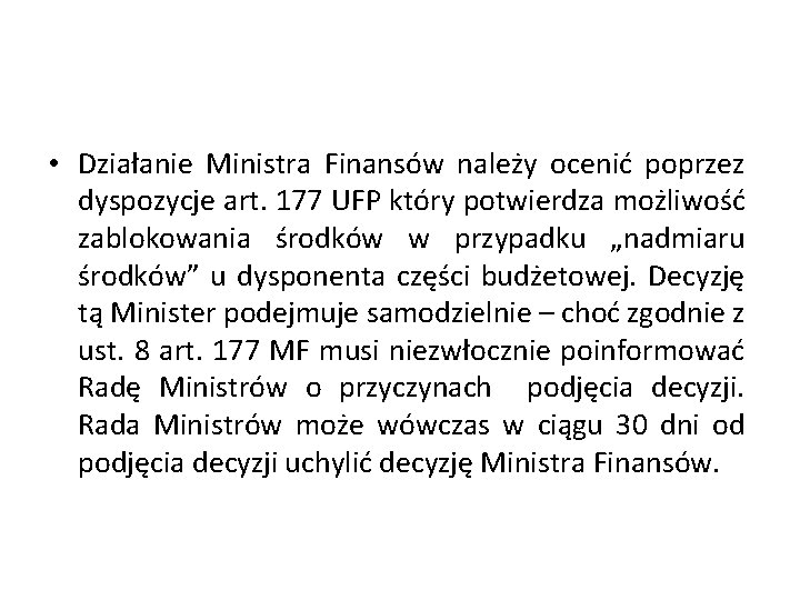  • Działanie Ministra Finansów należy ocenić poprzez dyspozycje art. 177 UFP który potwierdza