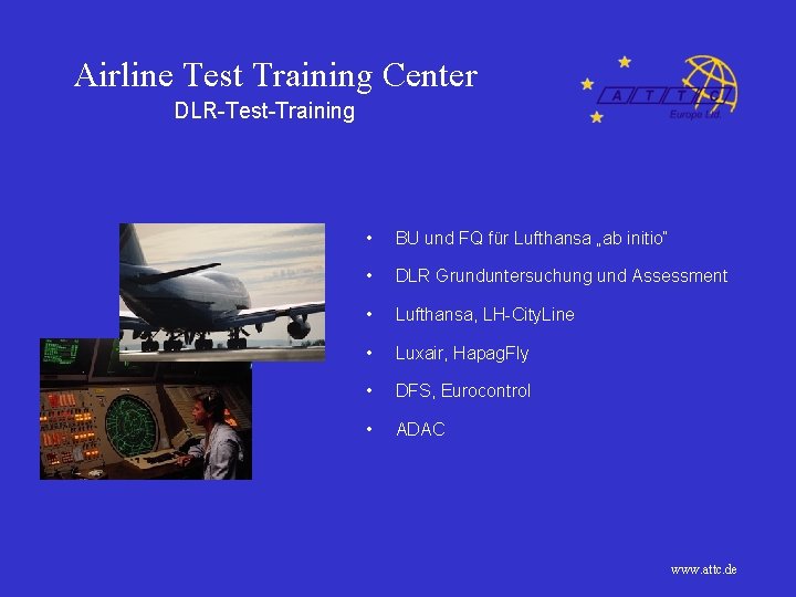Airline Test Training Center DLR-Test-Training • BU und FQ für Lufthansa „ab initio“ •