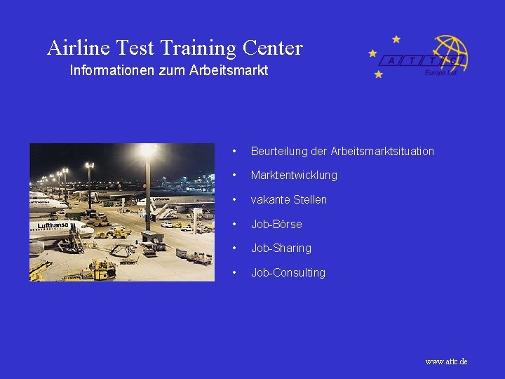 Airline Test Training Center Informationen zum Arbeitsmarkt • Beurteilung der Arbeitsmarktsituation • Marktentwicklung •
